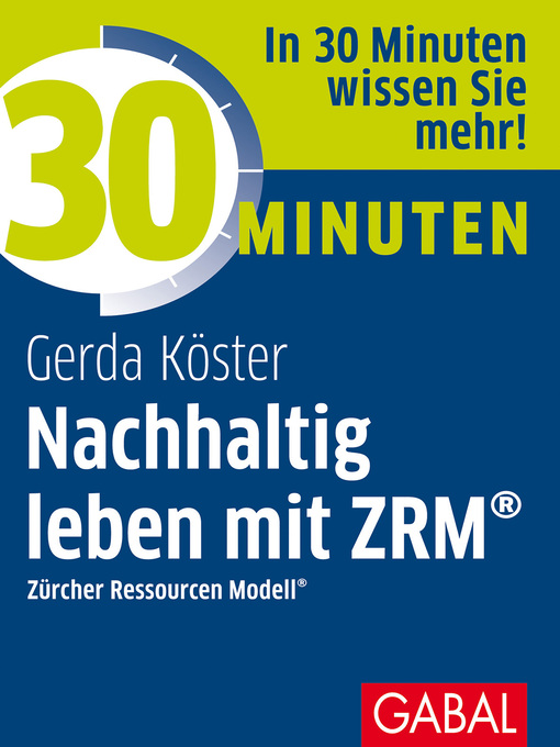 Title details for 30 Minuten Nachhaltig leben mit ZRM® by Gerda Köster - Available